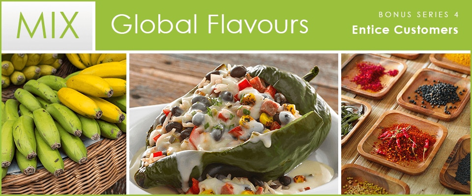 Global Flavours Mix Bonus 4: Fresh fruits at market; cheesy stuffed poblano pepper; assorted spices in wooden trays